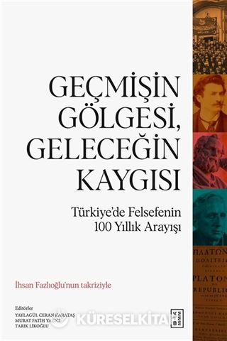 Geçmişin Gölgesi, Geleceğin Kaygısı