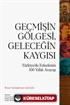 Geçmişin Gölgesi, Geleceğin Kaygısı