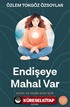 Endişeye Mahal Var