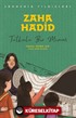 Zaha Hadid Sahnenin Yıldızları / Tutkulu Bir Mimar