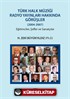 Türk Halk Müziği Radyo Yayınları Hakkında Görüşler (2004-2007)