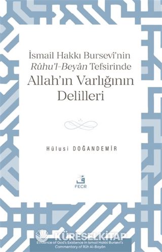 İsmail Hakkı Bursevî'nin Rûhu'l-Beyan Tefsirinde Allah'ın Varlığının Delilleri