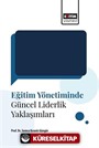 Eğitim Yönetiminde Güncel Liderlik Yaklaşımları