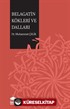 Belagatin Kökleri ve Dalları