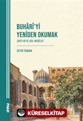 Buharî'yi Yeniden Okumak Şartlar ve Asil Hadisler