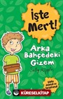 İşte Mert! / Arka Bahçedeki Gizem - Şüphe Duymak Ve Sorgulamak