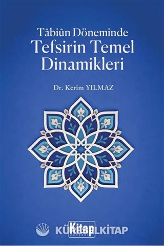 Tabiun Döneminde Tefsirin Temel Dinamikleri