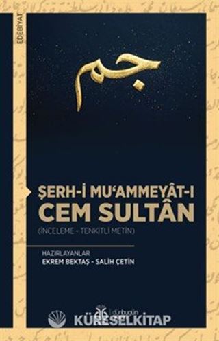 Şerh-i Mu'ammeyat-ı Cem Sultan (İnceleme - Tenkitli Metin)