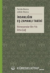 İnsanlığın Eş Zamanlı Tarihi 2 / Rönesanslar Bin Yılı Orta Çağ