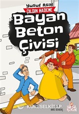 Bayan Beton Çivisi / Çılgın Hademe