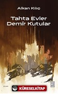 Tahta Evler Demir Kutular