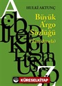 Büyük Argo Sözlüğü (Tanıklarıyla)