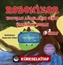 Robonizor Konuşan Ağaçların Sırrı (3. Kitap)