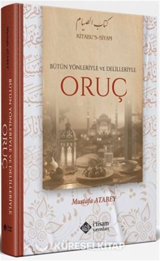 Bütün Yönleriyle ve Delilleriyle Oruç
