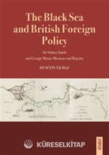 The Black Sea and British Foreign Policy Sir Sidney Smith and George Monro Missions and Reports