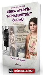 Atatürk'ün Manevi Kızı Zehra Aylin'in Münasebetsiz Ölümü