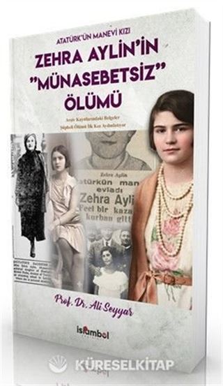 Atatürk'ün Manevi Kızı Zehra Aylin'in Münasebetsiz Ölümü