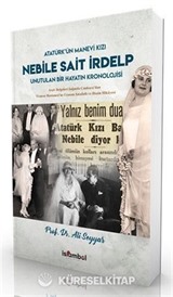 Nebile Sait İrdelp - Unutulan Bir Hayatın Kronolojisi