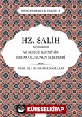 Hz. Salih Aleyhisselam ve Semud Kavmi'nin Helak Oluşunun Sebepleri