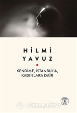 Kendime, İstanbul'a, Kadınlara Dair