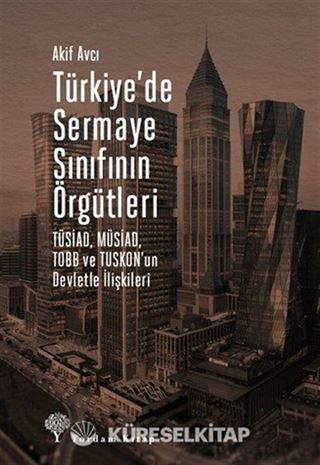 Türkiye'de Sermaye Sınıfının Örgütleri