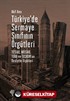 Türkiye'de Sermaye Sınıfının Örgütleri