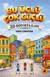 Bu Üçlü Çok Güçlü / 3D Röportajları