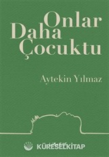 Onlar Daha Çocuktu