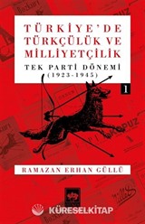Türkiye'de Türkçülük ve Milliyetçilik Cilt 1