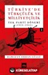 Türkiye'de Türkçülük ve Milliyetçilik Cilt 1