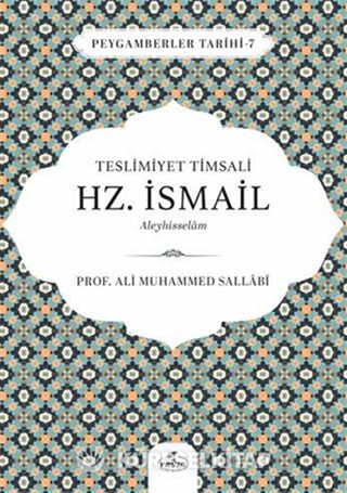 Teslimiyet Timsali Hz. İsmail Aleyhisselam