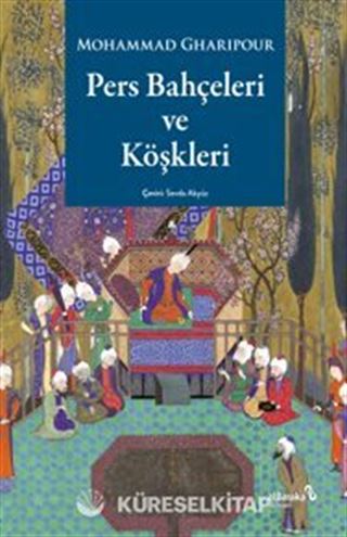 Pers Bahçeleri ve Köşkleri Tarih, Şiir ve Sanat Üzerine Düşünceler