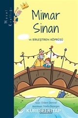Mimar Sinan ve Birleştiren Köprüsü / Masal Krallığı
