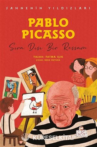 Pablo Picasso Sahnenin Yıldızları / Sıra Dışı Bir Ressam