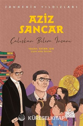 Aziz Sancar Sahnenin Yıldızları / Çalışkan Bilim İnsanı