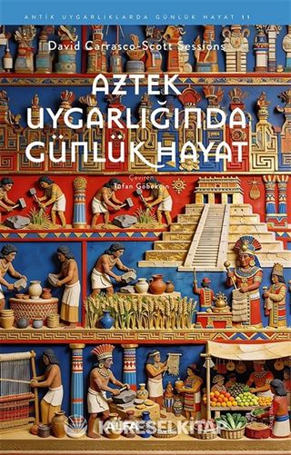 Aztek Uygarlığında Günlük Hayat