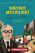 Hayao Miyazaki Sahnenin Yıldızları / Çizgilerin Ustası