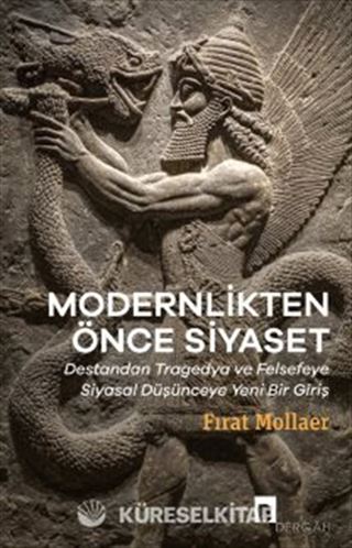 Modernlikten Önce Siyaset Estetiğin Siyaseti