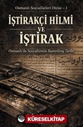 İştirakçi Hilmi ve İştirak / Osmanlı Sosyalistleri Dizisi 1