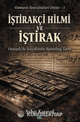 İştirakçi Hilmi ve İştirak / Osmanlı Sosyalistleri Dizisi 1
