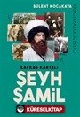 Kafkas Kartalı Şeyh Şamil / Dava İnsanları serisi