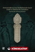 Osmanlı Mezar Taşı Kitabelerinde Geçen Edebî ve Hikemî Söz Varlıkları Üzerine Bir Derleme Çalışması