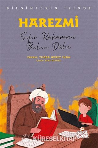 Harezmi - Bilginlerin İzinde / Sıfır Rakamını Bulan Dahi