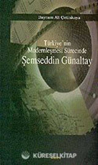 Türkiye'nin Modernleşmesi Sürecinde Şemseddin Günaltay