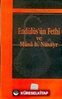 Endülüs'ün Fethi ve Musa B. Nusayr