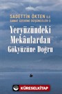 Sanat Üzerine Düşünceler 3 / Yeryüzündeki Mekanlardan Gökyüzüne Doğru