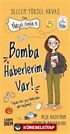 Neşeli Günlük 5 / Bomba Haberlerim Var!