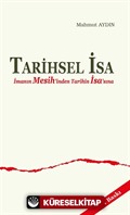 Tarihsel İsa İmanın Mesih'inden Tarihin İsa'sına