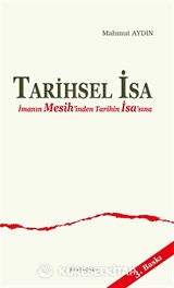 Tarihsel İsa İmanın Mesih'inden Tarihin İsa'sına