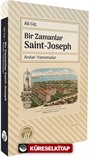Bir Zamanlar Saint-Joseph Anılar-Yansımalar